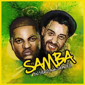 DJ Serg - Samba ft. Skales
